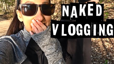 naked vlogger|The Nude Blogger .